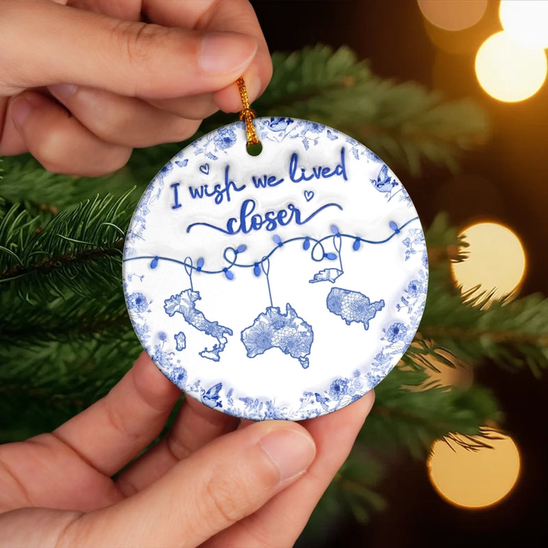 Custom Long Distance Ceramic Ornament - Personalized Christmas Birthday Gifts For Mom, Dad, Brother, Sister, Kids - Wish We Lived Closer