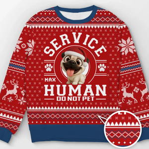 Custom Unisex Ugly Sweatshirt - Personalized  Christmas Birthday Gifts For Dog Lovers, Dog Dad And Mom - Service Human On Duty