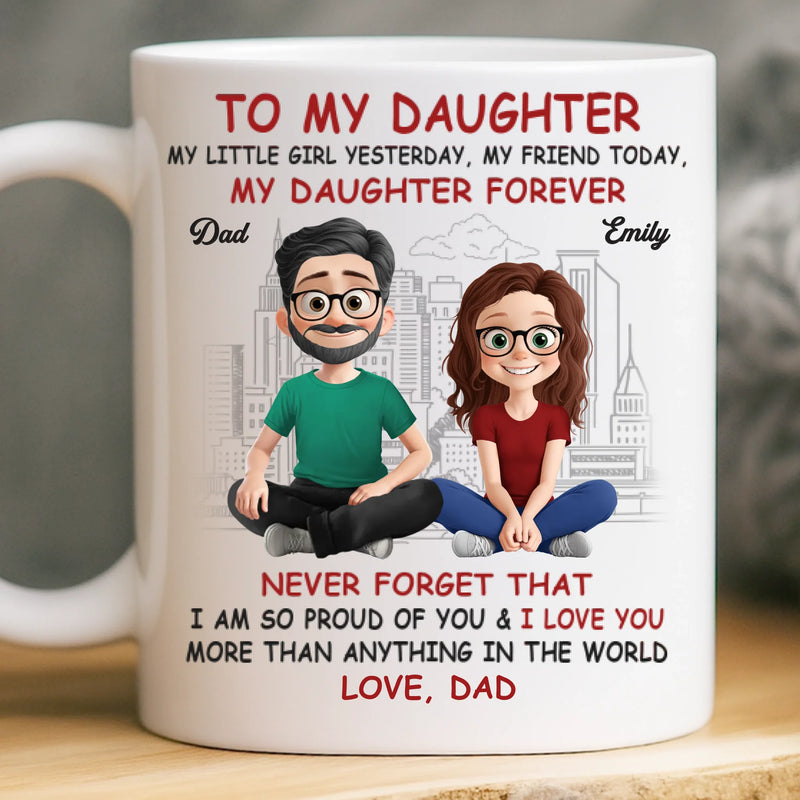 Custom Mug - Personalized Birthday Gifts For Mom, Dad, Daughter - My Daughter My Forever Gift