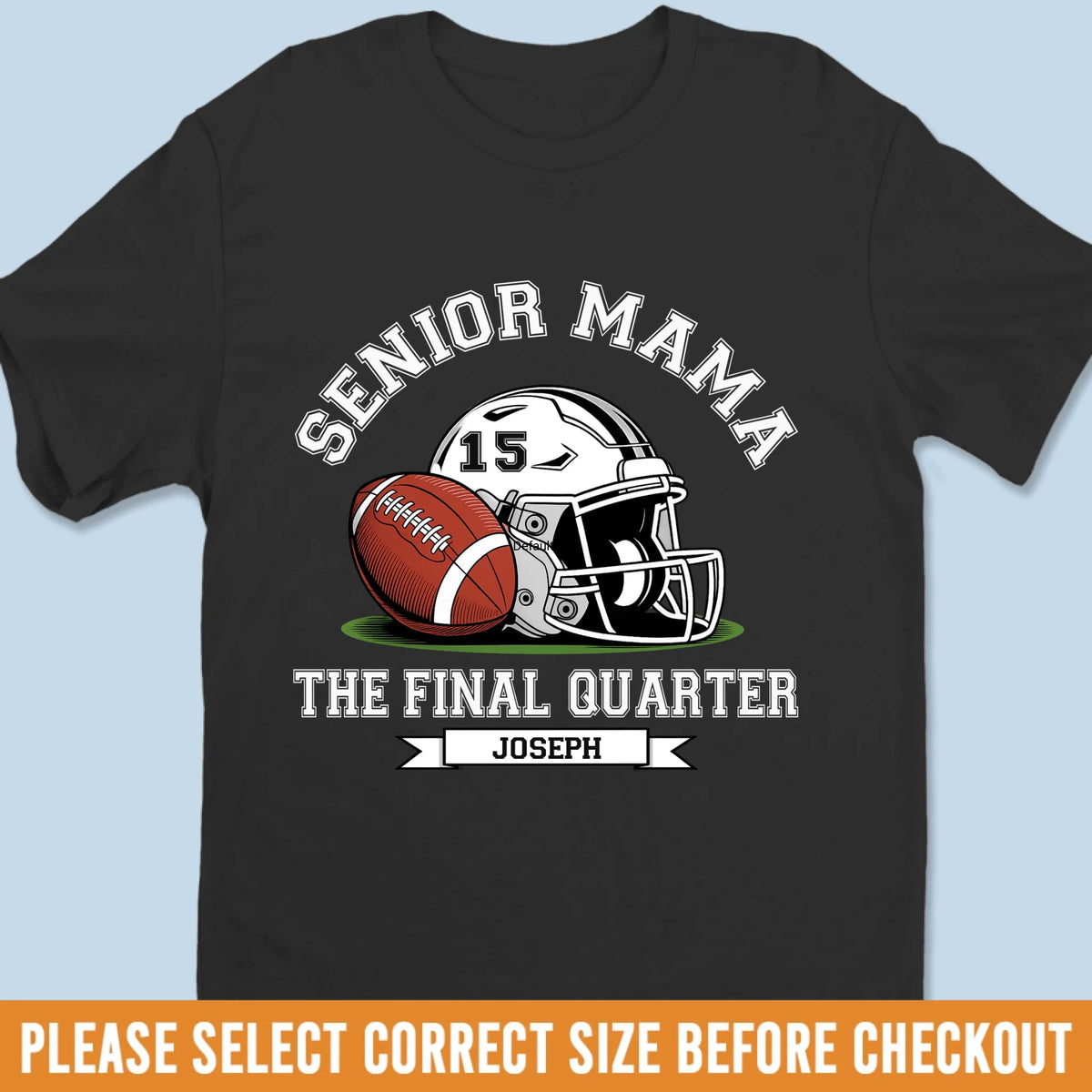 Custom Senior Mom T-shirt, Hoodie - Personalized Birthday Football Gifts For Mom, Football Lovers, NFL Fans - Senior Football Mama Final Quarter