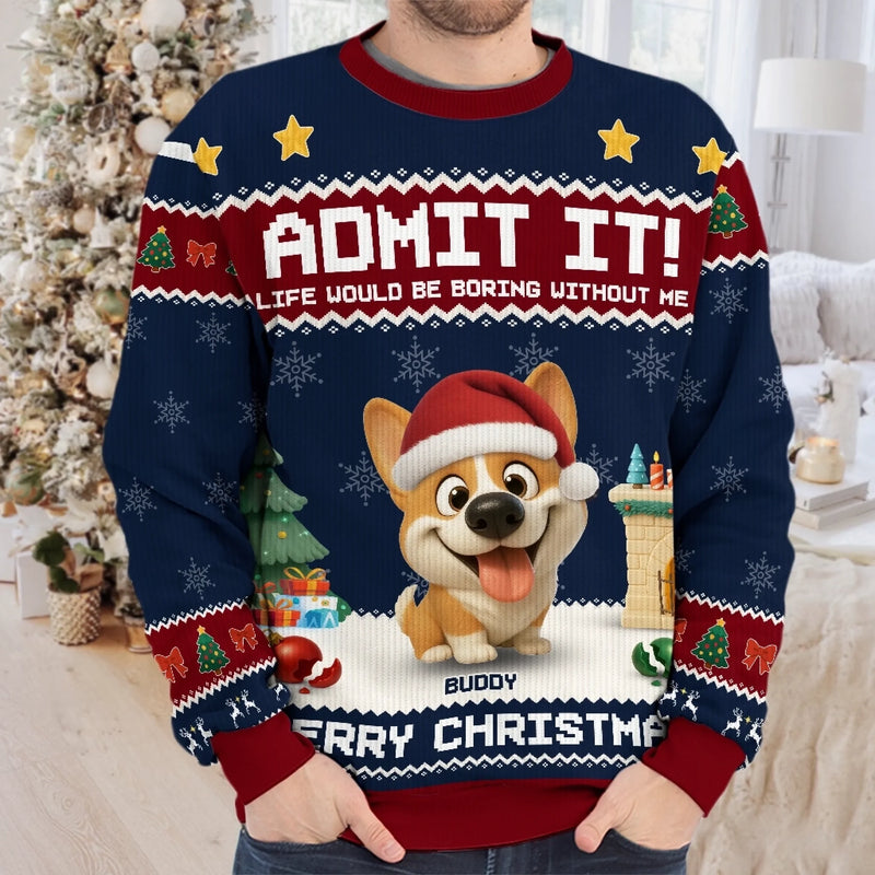 Custom Unisex Ugly Sweatshirt - Personalized  Christmas Birthday Gifts For Dog Lovers, Dog Dad And Mom - Life’s Ruff Without Me