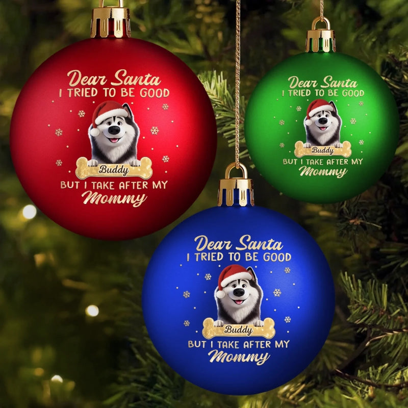 Custom Colored Ball Ornament - Personalized  Christmas Birthday Gifts For Dog Lovers, Dog Dad And Mom - Santa Loves Me Anyway