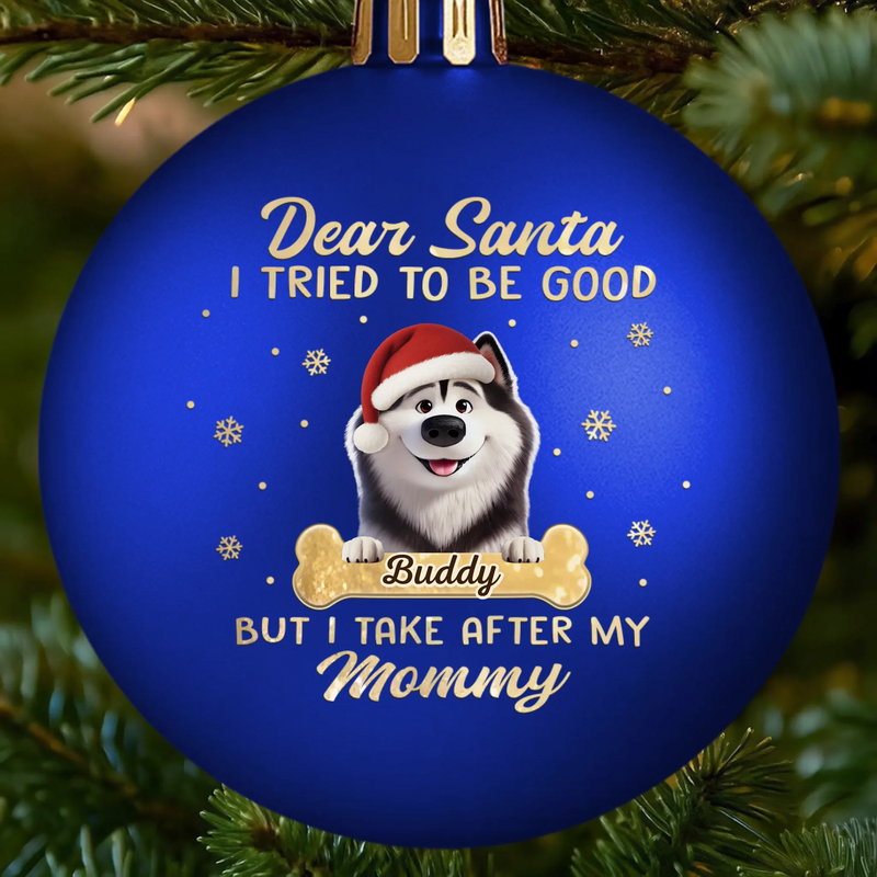 Custom Colored Ball Ornament - Personalized  Christmas Birthday Gifts For Dog Lovers, Dog Dad And Mom - Santa Loves Me Anyway