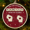 Custom Long Distance Wood Ornament - Personalized Christmas Birthday Gifts For Mom, Dad, Brother, Sister, Kids - Hearts Across States, Bound By Love