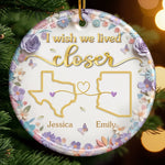 Custom Long Distance Ceramic Ornament - Personalized Best Friend Christmas Birthday Gifts For Women, Besties, Sisters, BFF - Connected Beyond Distance