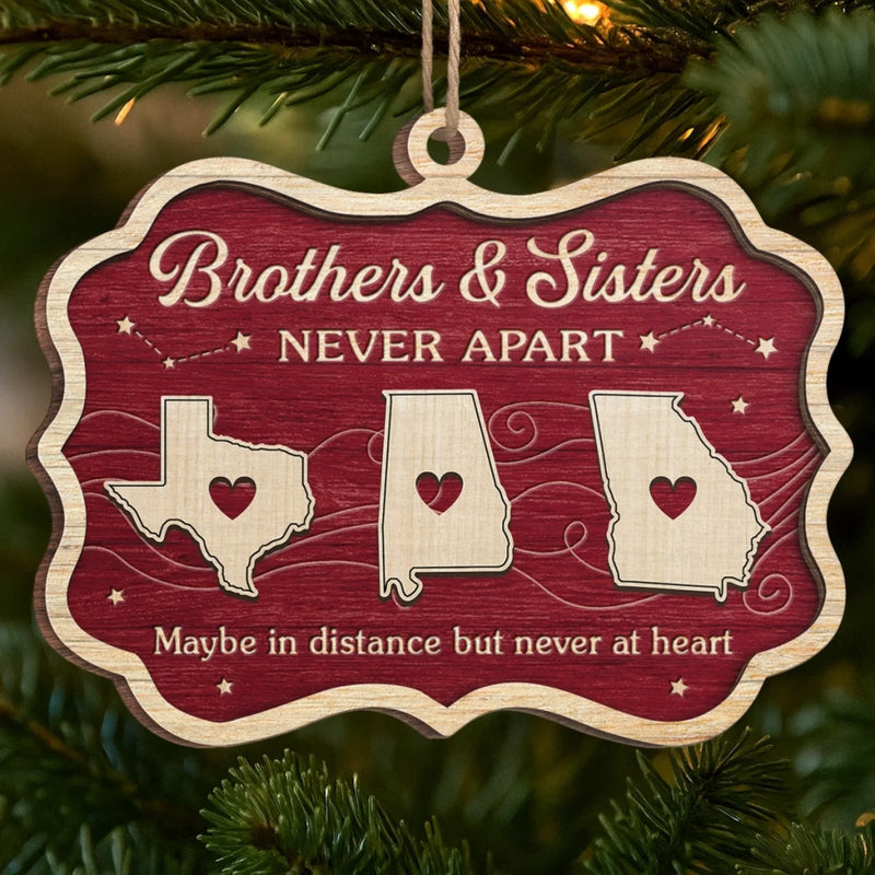 Custom Long Distance Wood Ornament - Personalized Christmas Birthday Gifts For Brother, Sister - Sibling Love Knows No Borders