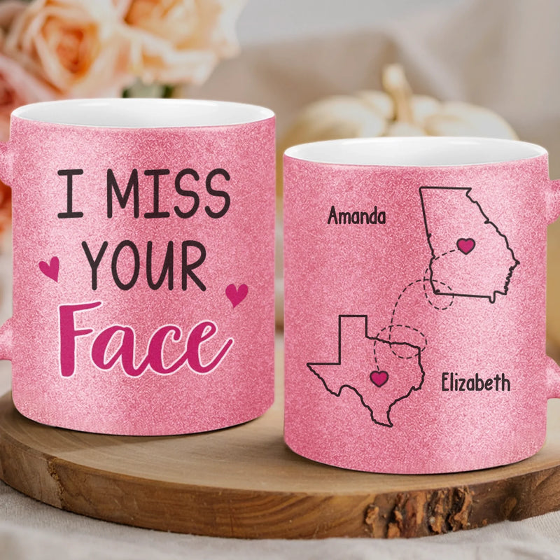 Custom Long Distance 11OZ Glitter Matte Ceramic Mug - Personalized Best Friend Birthday Gifts For Women, Besties, Sisters, BFF - I Miss Your Face