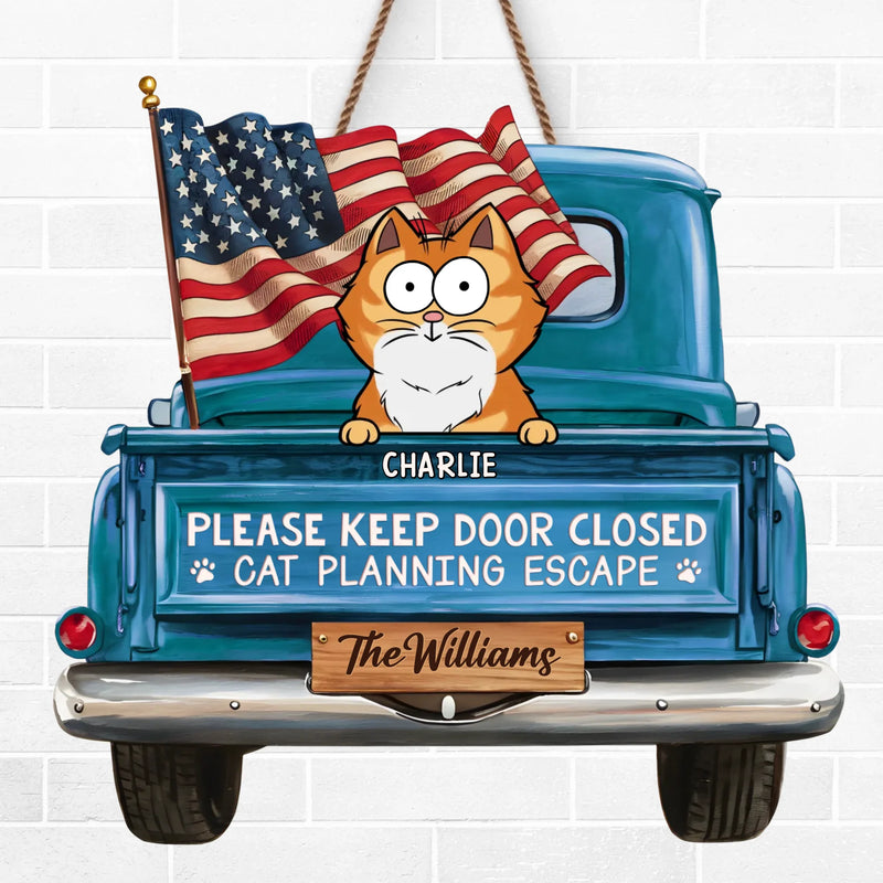 Cat Planning Escape With A Truck - Cat Personalized Custom Home Decor Wood Sign - House Warming Gift For Cat Lovers
