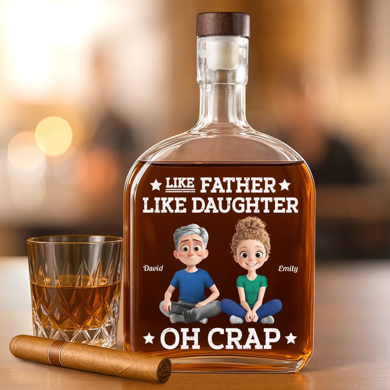 Custom Whiskey Bottle - Personalized Christmas Birthday Gifts For Dad, Daughter, Wine, Bourbon, Whiskey Lovers - Like Father, Like Daughter