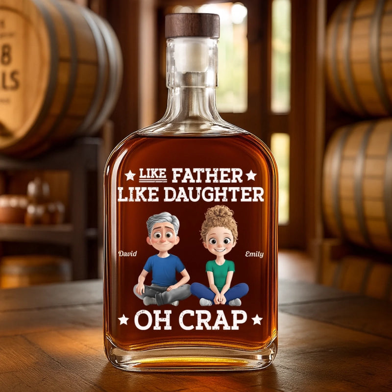 Custom Whiskey Bottle - Personalized Christmas Birthday Gifts For Dad, Daughter, Wine, Bourbon, Whiskey Lovers - Like Father, Like Daughter