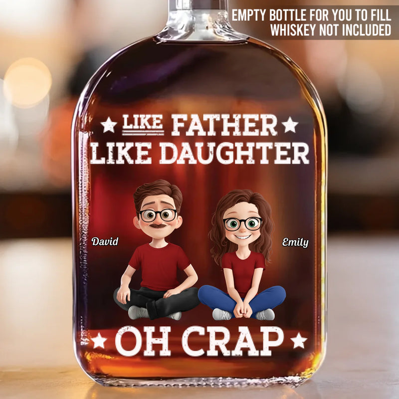 Custom Whiskey Bottle - Personalized Christmas Birthday Gifts For Dad, Daughter, Wine, Bourbon, Whiskey Lovers - Like Father, Like Daughter