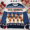 Custom Unisex Ugly Sweatshirt - Personalized  Christmas Birthday Gifts For Grandpa, Grandma, Mom - Proud Grandpa Of The Cutest Elves In Town
