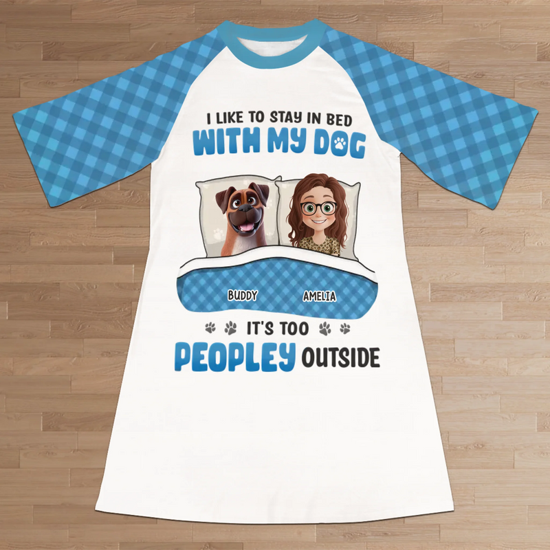 I Like To Stay In Bed With My Dog - Dog Personalized Custom Women's Sleep Tee - Gift For Dog Lovers
