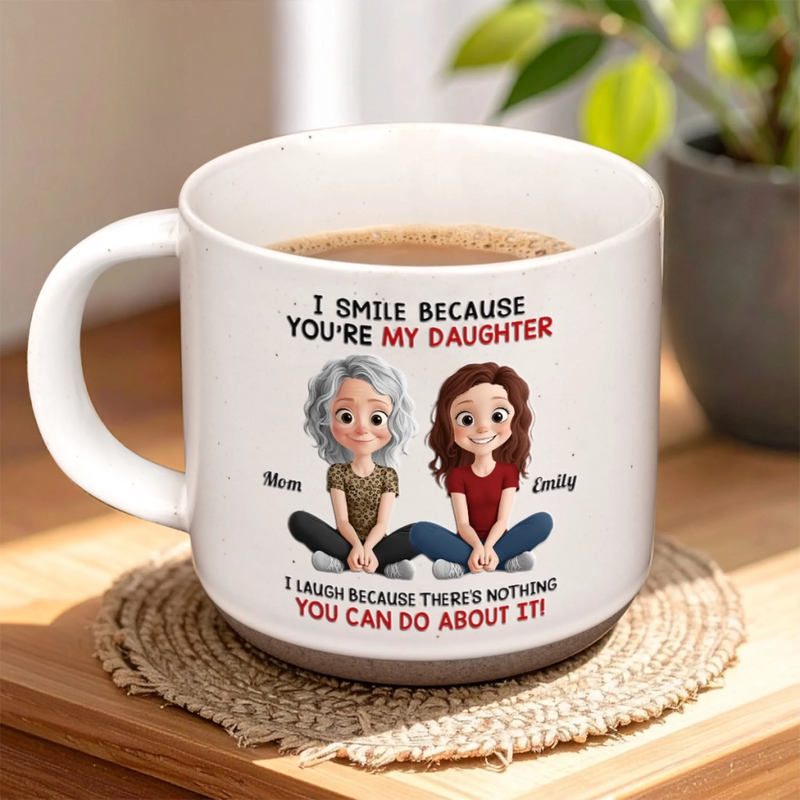 Custom Printed Pottery Mug - Personalized Birthday Gifts For Mom, Dad, Daughter - I Smile Because You Are My Daughter