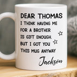 Custom Mug - Personalized Birthday Gifts For Brother, Sister - You Are Truly A Gift