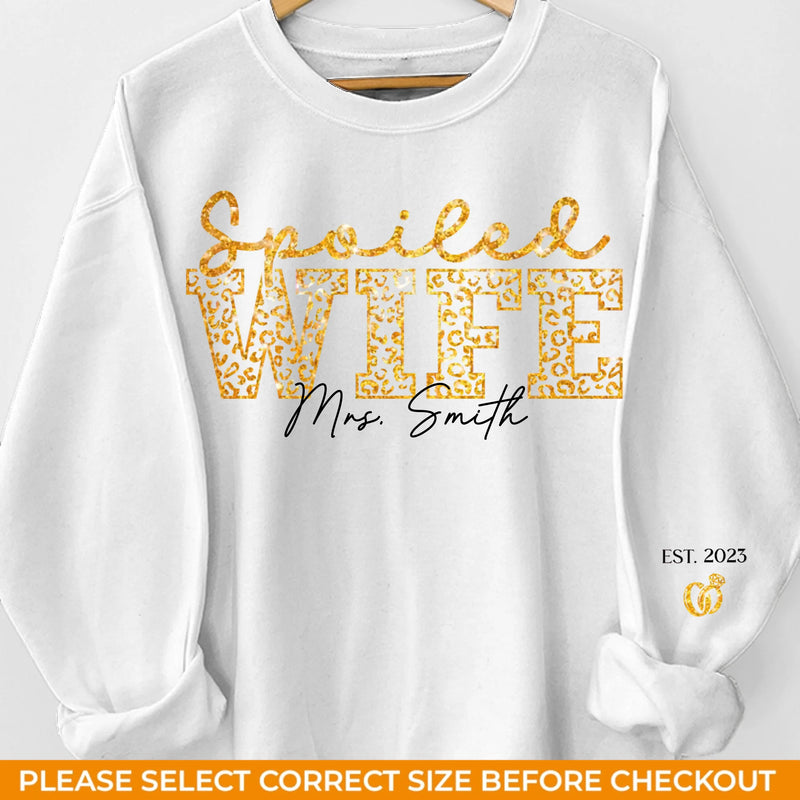 I Have A Spoiled Wife - Couple Personalized Custom Unisex Sweatshirt With Design On Sleeve - Gift For Wife