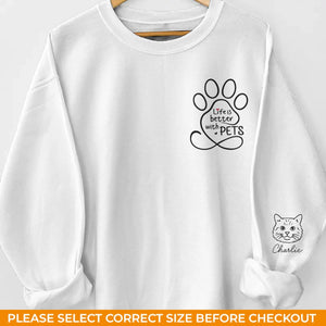 Custom Unisex Sweatshirt, Hoodie With Design On Sleeve - Personalized Christmas Birthday Gifts For Dog Cat Lovers, Dog Dad And Mom, Cat Owners - Life Is Better With Pets