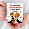 Custom Mug - Personalized Birthday Gifts For Dog Lovers, Dog Dad And Mom - Fur Baby’s Favorite Human