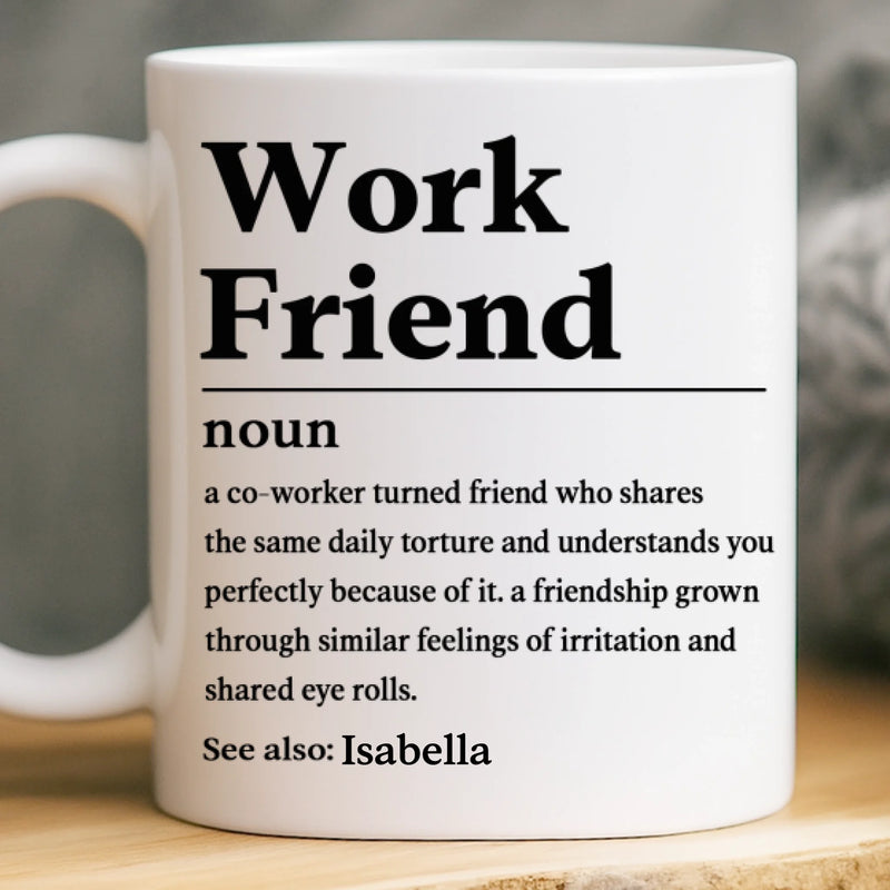 Custom Mug - Personalized Birthday Gifts For Coworker, Work Bestie - Work Friend