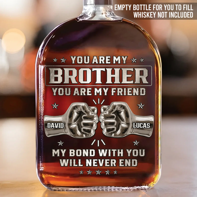 Custom Whiskey Bottle - Personalized Birthday Gifts For Brother - Real Brotherhood Never Ends