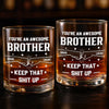 Custom Whiskey Glass - Personalized Birthday Gifts For Brother - For The Brother Who Gets It