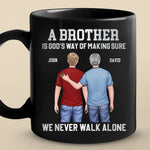 Custom Black Mug - Personalized Birthday Gifts For Brother - Brothers Never Walk Alone