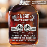 Custom Whiskey Bottle - Personalized Birthday Gifts For Brother - Side By Side Since Day One