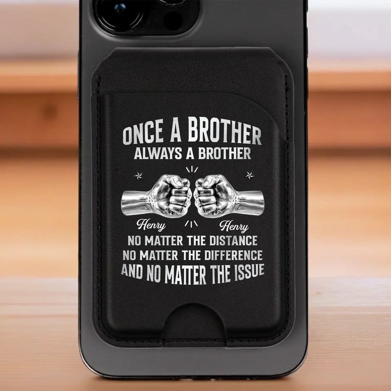 Custom Magnetic Wallet For iPhone - Personalized Birthday Gifts For Brother - Brothers By Blood Always