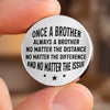 Custom Pocket Hug - Personalized Birthday Gifts For Brother - Brothers Walk Every Road Together