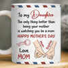 Custom Mug - Personalized Mother's Day Birthday Gifts For Daughter - The Legacy Of Love