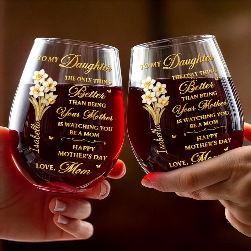 Custom Wine Glass - Personalized Mother's Day Birthday Gifts For Daughter - A Mother’s Proud Moment