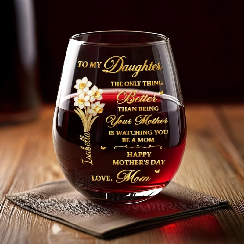 Custom Wine Glass - Personalized Mother's Day Birthday Gifts For Daughter - A Mother’s Proud Moment