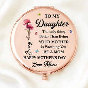 Custom Compact Mirror - Personalized Mother's Day Birthday Gifts For Daughter - My Little Girl, Now Someone’s Whole World