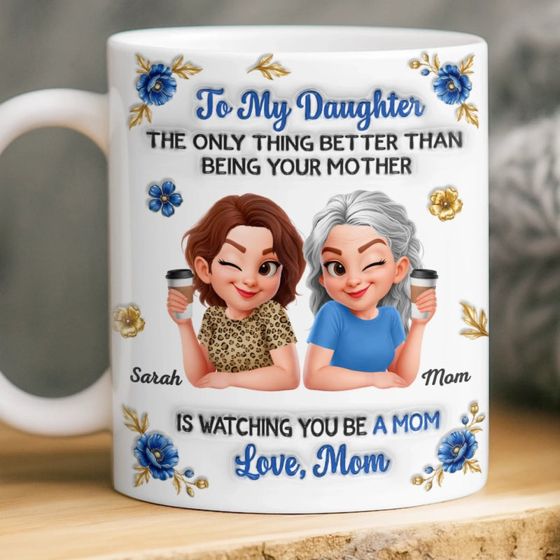 Custom 3D Inflated Effect Printed Mug - Personalized Mother's Day Gifts For Mom, Daughter - My Daughter Is My Pride