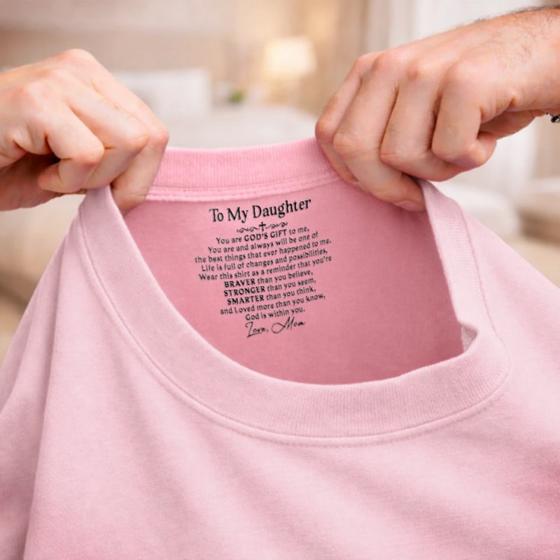 Custom Inside Neck Print T-Shirt - Personalized Birthday Gifts For Daughter - My Love, Your Armor