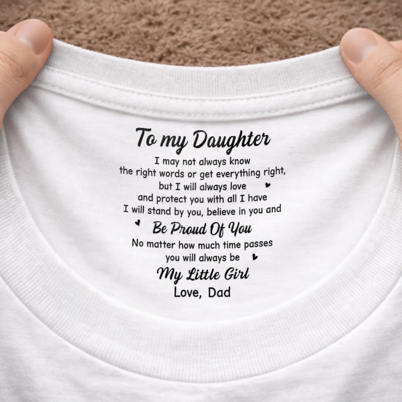 Custom Inside Neck Print T-Shirt - Personalized Birthday Gifts For Daughter - You’ll Never Walk Alone