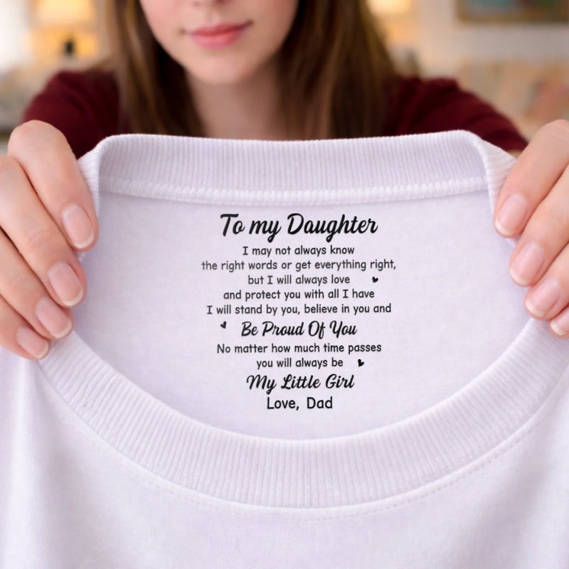 Custom Inside Neck Print T-Shirt - Personalized Birthday Gifts For Daughter - You’ll Never Walk Alone