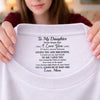 Custom Inside Neck Print T-Shirt - Personalized Birthday Gifts For Daughter - Wrapped In My Love, Always