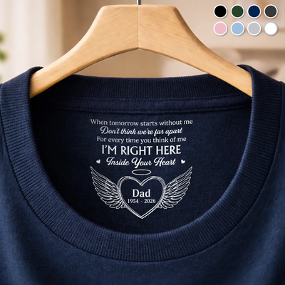 Custom Inside Neck Print T-Shirt - Personalized Memorial Sympathy Gifts For Loss Of Mom, Dad - Forever Remembered Always Loved