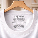 Custom Inside Neck Print T-Shirt - Personalized Birthday Gifts For Brother - Brothers Bound By Loyalty