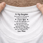 Custom Inside Neck Print T-Shirt - Personalized Birthday Gifts For Daughter - Even Far Away, I’m With You