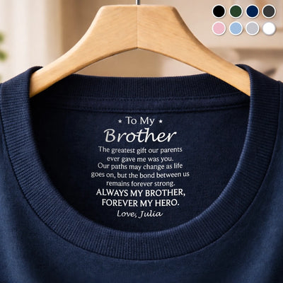 Custom Inside Neck Print T-Shirt - Personalized Birthday Gifts For Brother - Brothers Through Every Storm