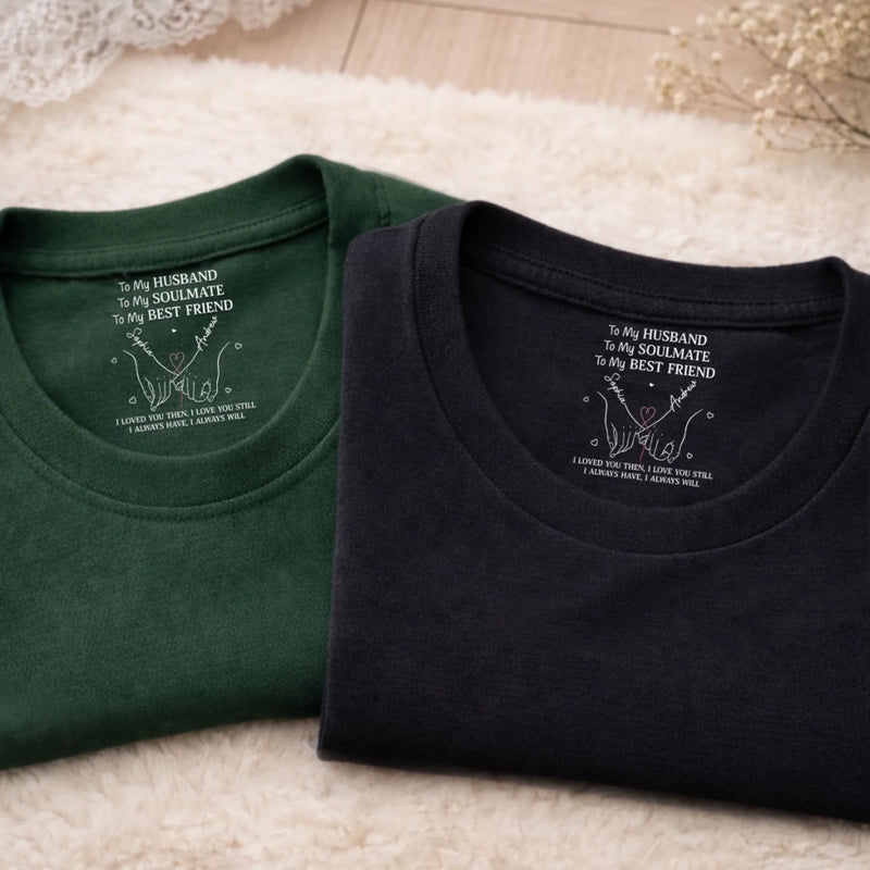 Custom Inside Neck Print T-Shirt - Personalized Anniversary Wedding Gifts For Husband And Wife, Him And Her - Always By Your Side