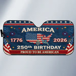 Custom Auto Windshield Sunshade, Car Window Protector - Personalized America 250th Anniversary Gifts For Women, Men - One Nation, Endless Pride