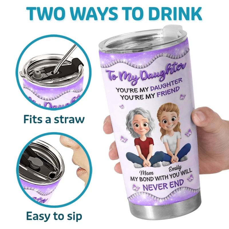 Custom Tumbler - Personalized Birthday Gifts For Daughter - The Love Between Us Never Ends