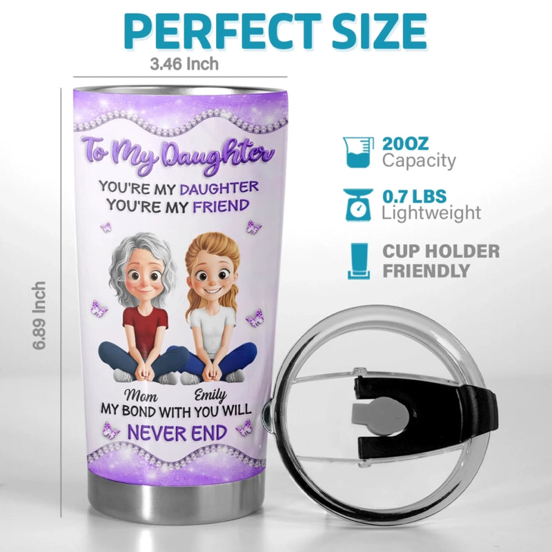 Custom Tumbler - Personalized Birthday Gifts For Daughter - The Love Between Us Never Ends
