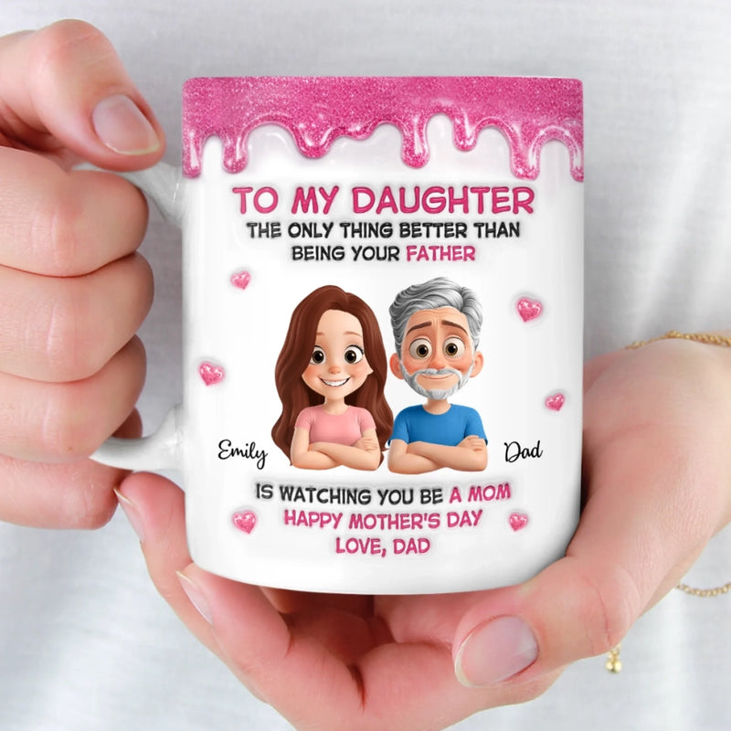 Custom 3D Inflated Effect Printed Mug - Personalized Birthday Gifts For Dad, Daughter - First Hero, Forever Dad