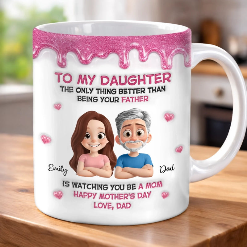 Custom 3D Inflated Effect Printed Mug - Personalized Birthday Gifts For Dad, Daughter - First Hero, Forever Dad