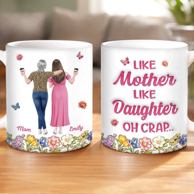 Custom 3D Inflated Effect Printed Mug - Personalized Mother's Day Birthday Gifts For Mom, Daughter - Like Mother, Like Bestie