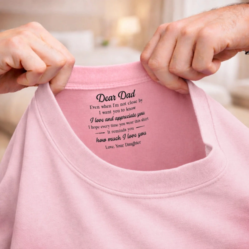 Custom Inside Neck Print T-Shirt - Personalized Father's Day Birthday Gifts For Dad, Daughter - You Are My First Hero